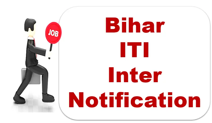 Bihar ITI ,Inter Notification