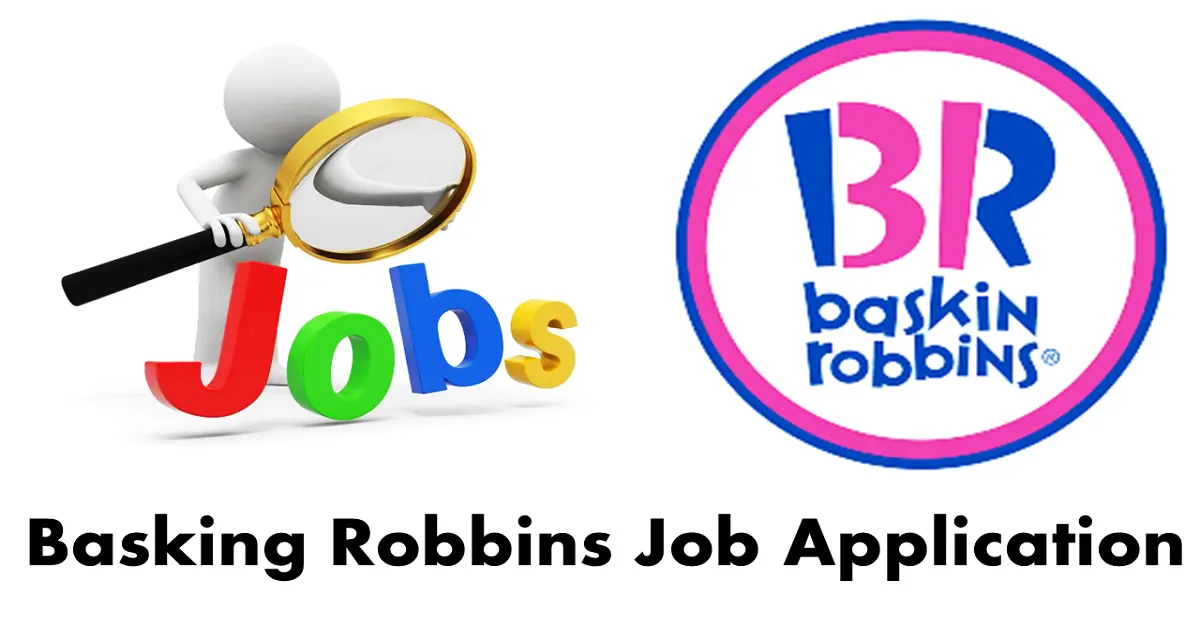 Baskin Robbins Application Online How to Apply for a Job