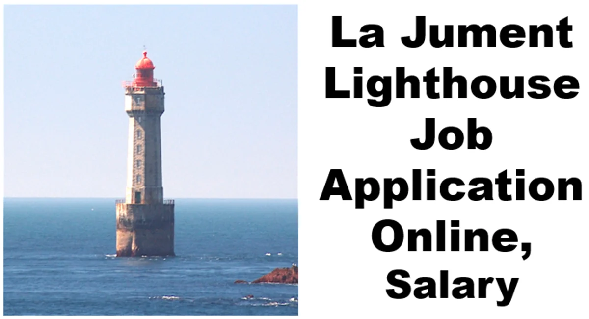 La Jument Lighthouse Job Application Online, Salary and Deadline 2025 1 la jument lighthouse job