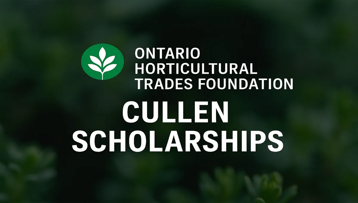 Cullen Scholarships by Ontario Horticultural Trades Foundation (OTHF) 1 Cullen Scholarships by Ontario Horticultural Trades Foundation (OTHF)