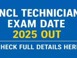 NCL Technician Exam Date 2025 Out: Check NCL Admit Card Online 1 NCL Technician Exam Date