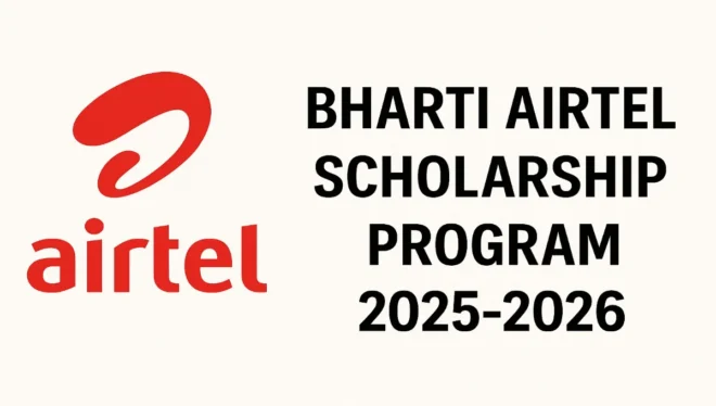 Bharti Airtel Scholarship Program 2025–2026: How to Apply, and Eligibility Criteria 1 bharti airtel scholarship program
