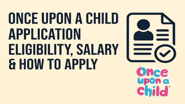 Once Upon a Child Application 2025: Eligibility, Salary & How to Apply 1 Once Upon a Child Application